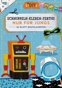 Abbildung von: Schnippeln - Kleben - Fertig! Nur für Jungs - Lingen Verlag