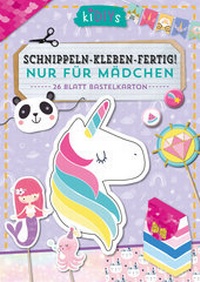 Abbildung von: Schnippeln - Kleben - Fertig! Nur für Mädchen - Lingen Verlag