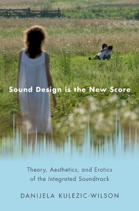 Abbildung von: Sound Design is the New Score - OUP eBook