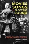 Cover: Movies, Songs, and Electric Sound - Indiana University Press