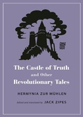 Cover: The Castle of Truth and Other Revolutionary Tales - Princeton University Press