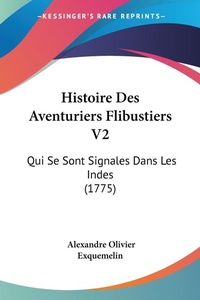 Abbildung von: Histoire Des Aventuriers Flibustiers V2 - Kessinger Publishing
