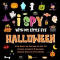 Cover: I Spy With My Little Eye - Halloween. A Fun Search and Find Game for Kids 2-4! Colorful Alphabet A-Z Halloween Guessing Game for Little Children. (I Spy Books for Kids 2-4, #4) - I Spy Books for Kids 2-4