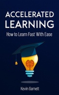 Cover: Accelerated Learning. How to Learn Fast With Ease - Kevin Garnett