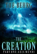 Cover: The Creation: Axis Mundi (The Creation Series, #1) - The Creation Series