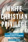 Cover: White Christian Privilege - New York University Press