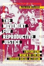 Cover: The Movement for Reproductive Justice - New York University Press