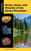Cover: Rocks, Gems, and Minerals of the Rocky Mountains - Falcon Guides