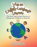 Cover: I Am an English-Language Learner: The Real and Unique Stories of Immigrant Children In America - Lulu Publishing Services