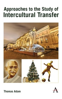 Enlarge image Cover: Approaches to the Study of Intercultural Transfer - Anthem Press