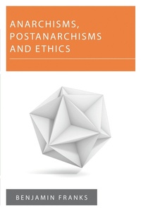 Abbildung von: Anarchisms, Postanarchisms and Ethics - Bloomsbury eBooks US