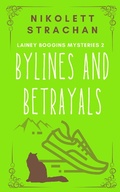 Cover: Bylines and Betrayals (Lainey Boggins Mysteries, #2) - Lainey Boggins Mysteries