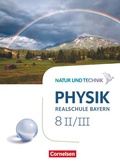 Cover: Natur und Technik - Physik Neubearbeitung - Realschule Bayern - Band 8: Wahlpflichtf&auml;chergruppe II-III - Cornelsen Verlag