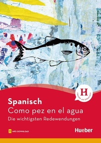 Abbildung von: Spanisch - Como pez en el agua - Hueber Verlag