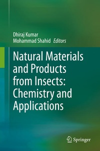 Enlarge image Cover: Natural Materials and Products from Insects: Chemistry and Applications - Springer