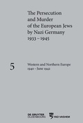 Cover: The Persecution and Murder of the European Jews by Nazi Germany, 1933-1945 / Western and Northern Europe 1940-June 1942 - De Gruyter