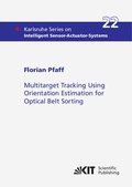 Cover: Multitarget Tracking Using Orientation Estimation for Optical Belt Sorting - KIT Scientific Publishing