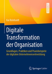 Abbildung von: Digitale Transformation der Organisation - Springer Gabler