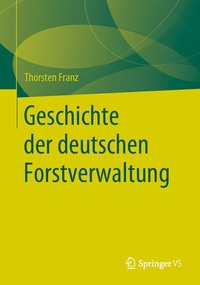 Abbildung von: Geschichte der deutschen Forstverwaltung - Springer VS