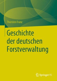 Abbildung von: Geschichte der deutschen Forstverwaltung - Springer VS