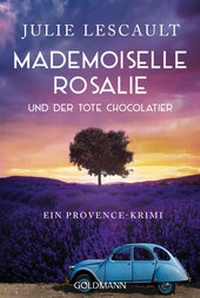 Abbildung von: Mademoiselle Rosalie und der tote Chocolatier - Goldmann
