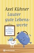 Cover: Lauter gute Lebensworte - Neukirchener Verlag