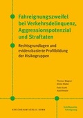 Cover: Fahreignungszweifel bei Verkehrsdelinquenz, Agressionspotenzial und Straftaten - Kirschbaum