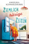 Cover: Ziemlich hitzige Zeiten - Blanvalet