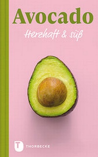 Abbildung von: Avocado - Herzhaft & süß - Jan Thorbecke Verlag