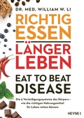 Abbildung von: Richtig essen, länger leben - Eat to Beat Disease - Heyne