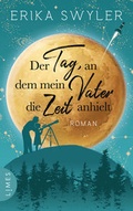 Cover: Der Tag, an dem mein Vater die Zeit anhielt - Limes Verlag
