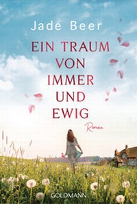 Abbildung von: Ein Traum von immer und ewig - Goldmann