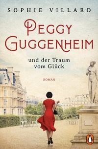 Abbildung von: Peggy Guggenheim und der Traum vom Glück - Penguin