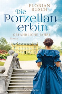 Abbildung von: Die Porzellan-Erbin - Gefährliche Jahre - Goldmann
