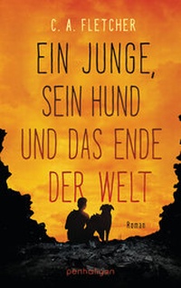 Abbildung von: Ein Junge, sein Hund und das Ende der Welt - Penhaligon Verlag