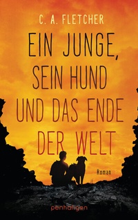 Abbildung von: Ein Junge, sein Hund und das Ende der Welt - Penhaligon