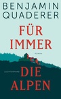 Cover: Für immer die Alpen - Luchterhand Literaturverlag