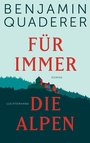 Cover: Für immer die Alpen - Luchterhand Literaturverlag