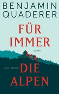 Cover: F&uuml;r immer die Alpen - Luchterhand Literaturverlag