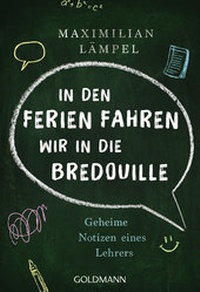 Abbildung von: "In den Ferien fahren wir in die Bredouille" - Goldmann