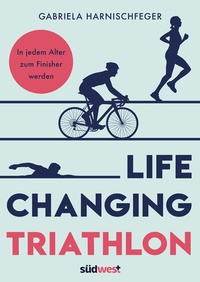 Abbildung von: Life Changing Triathlon - Südwest