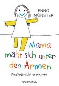 Abbildung von: "Mama mäht sich unter den Armen!" - Goldmann