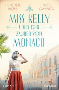 Abbildung von: Miss Kelly und der Zauber von Monaco - Blanvalet