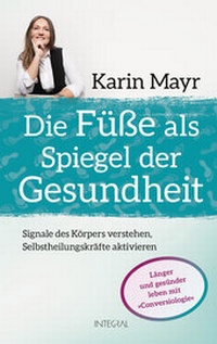 Abbildung von: Die Füße als Spiegel der Gesundheit - Integral