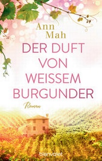 Abbildung von: Der Duft von weißem Burgunder - Blanvalet