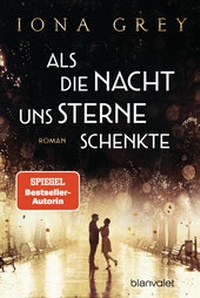 Abbildung von: Als die Nacht uns Sterne schenkte - Blanvalet