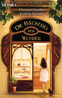 Abbildung von: Die Bäckerei der Wunder - Heyne
