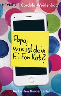 Abbildung von: Papa, wie ist dein Ei Fon Kot? - Heyne