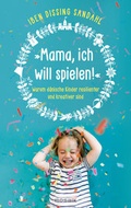 Cover: &raquo;Mama, ich will spielen!&laquo; - Mosaik