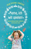 Cover: &raquo;Mama, ich will spielen!&laquo; - Mosaik